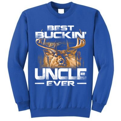 Best Buckin Uncle Ever Deer Hunting Bucking Father Gift Tall Sweatshirt