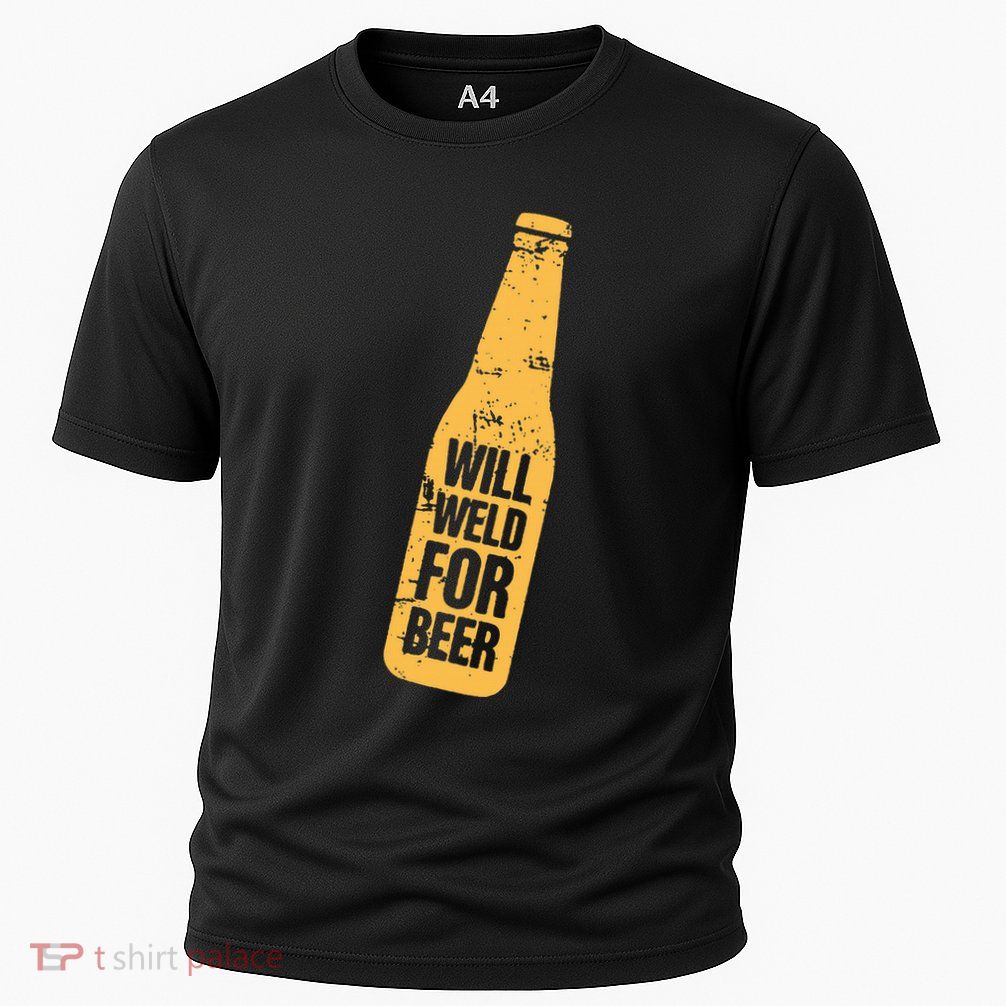 Beer Bottle Will Weld For Beer Alcohol Enthusiast Performance Shirt
