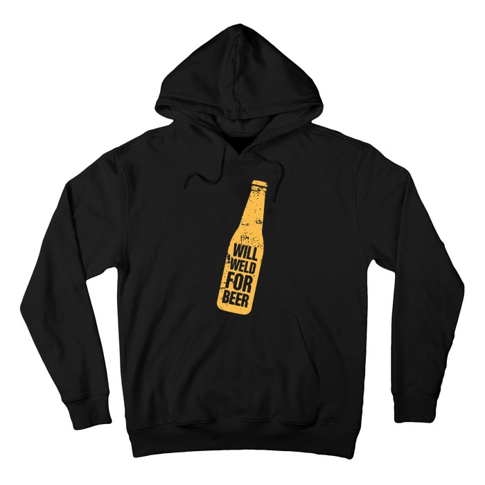 Beer Bottle Will Weld For Beer Alcohol Enthusiast Hoodie