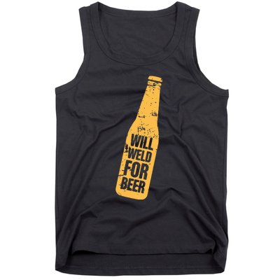 Beer Bottle Will Weld For Beer Alcohol Enthusiast Tank Top