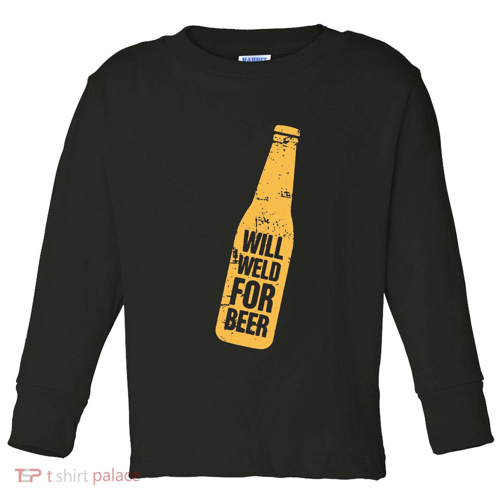 Beer Bottle Will Weld For Beer Alcohol Enthusiast Toddler Long Sleeve Shirt