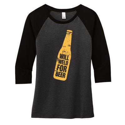 Beer Bottle Will Weld For Beer Alcohol Enthusiast Women's Tri-Blend 3/4-Sleeve Raglan Shirt