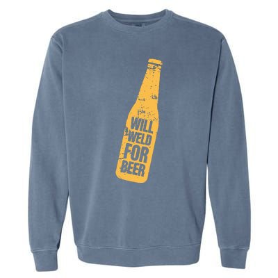 Beer Bottle Will Weld For Beer Alcohol Enthusiast Garment-Dyed Sweatshirt