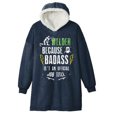 Because Badass Weld Welder Welding Hooded Wearable Blanket