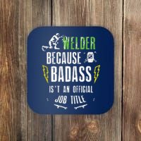 Because Badass Weld Welder Welding Coaster