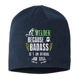 Because Badass Weld Welder Welding Sustainable Beanie