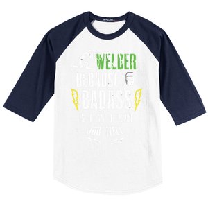 Because Badass Weld Welder Welding Baseball Sleeve Shirt