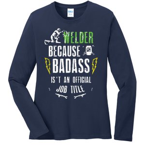 Because Badass Weld Welder Welding Ladies Long Sleeve Shirt