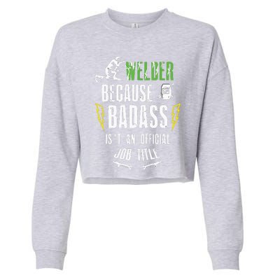 Because Badass Weld Welder Welding Cropped Pullover Crew