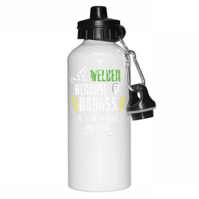 Because Badass Weld Welder Welding Aluminum Water Bottle