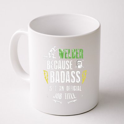 Because Badass Weld Welder Welding Coffee Mug