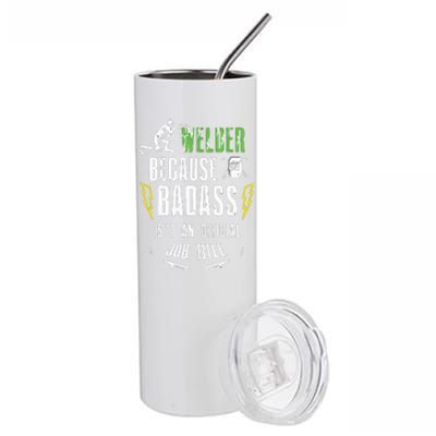 Because Badass Weld Welder Welding Stainless Steel Tumbler