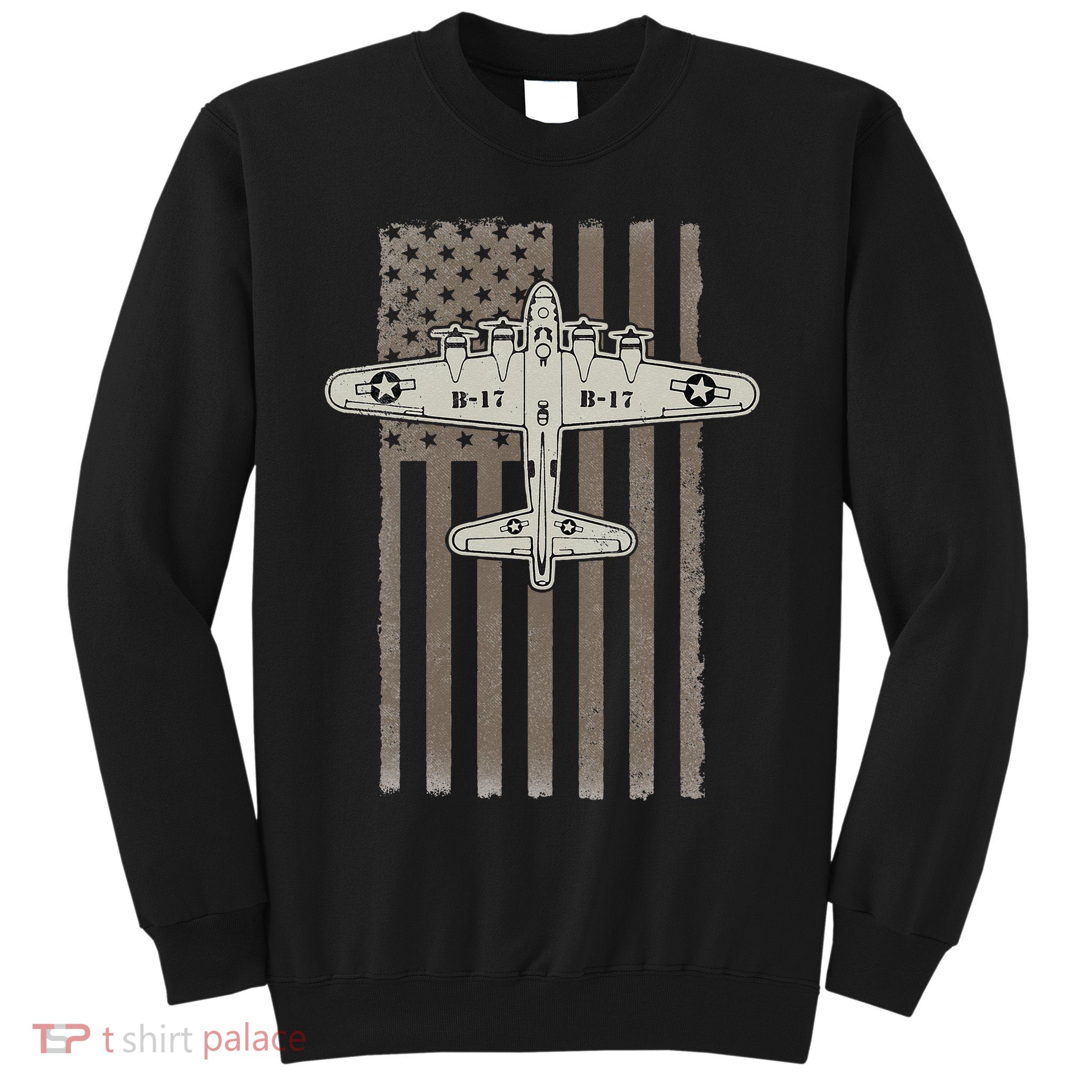 B17 Bomber WW2 Plane Aircraft USA Flag Veteran Pilot Gift Sweatshirt