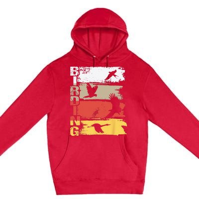 Birding Bird Watching Birder Bird Watcher Bird Lover Premium Pullover Hoodie