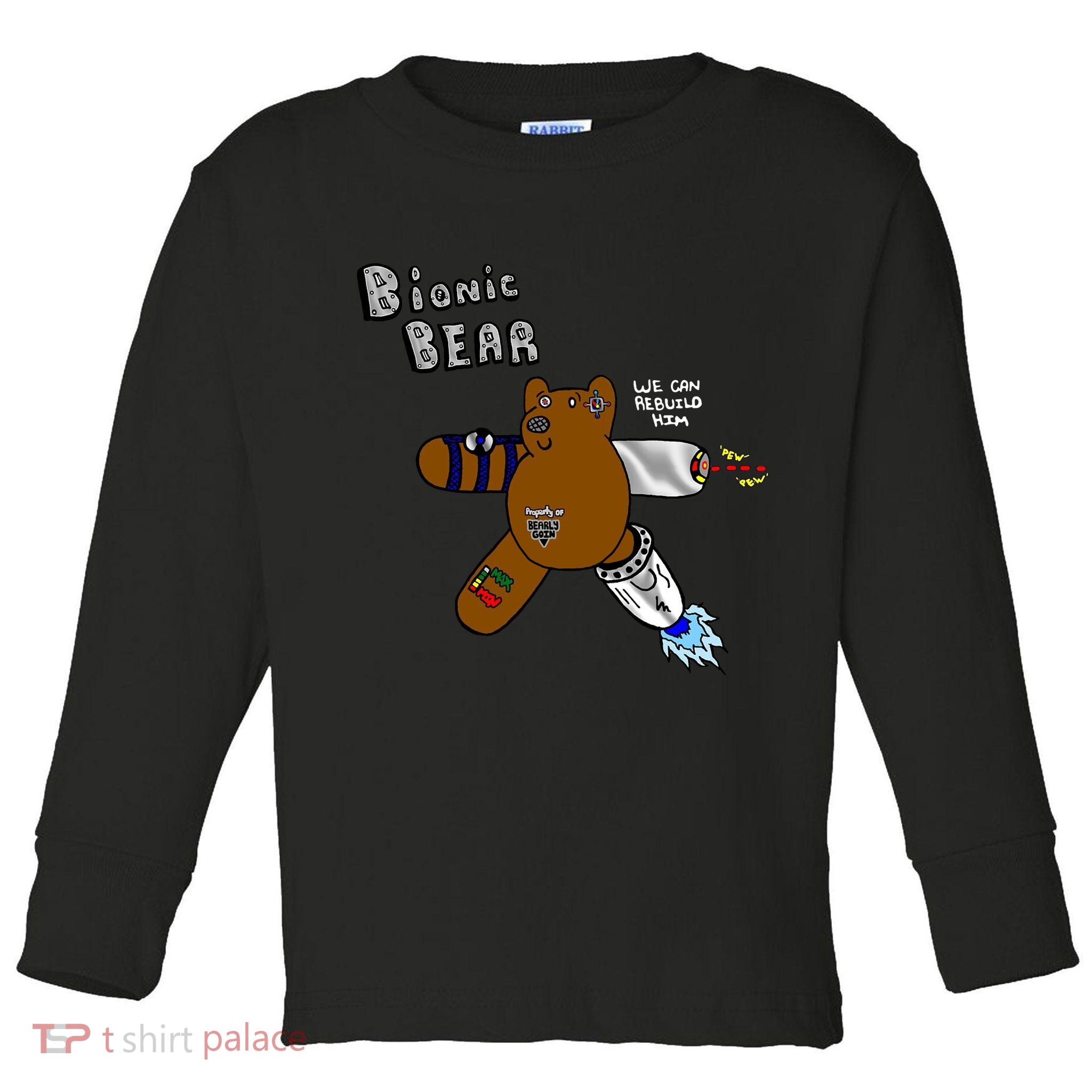 Bionic Bear We Can Rebuilt Him Toddler Long Sleeve Shirt