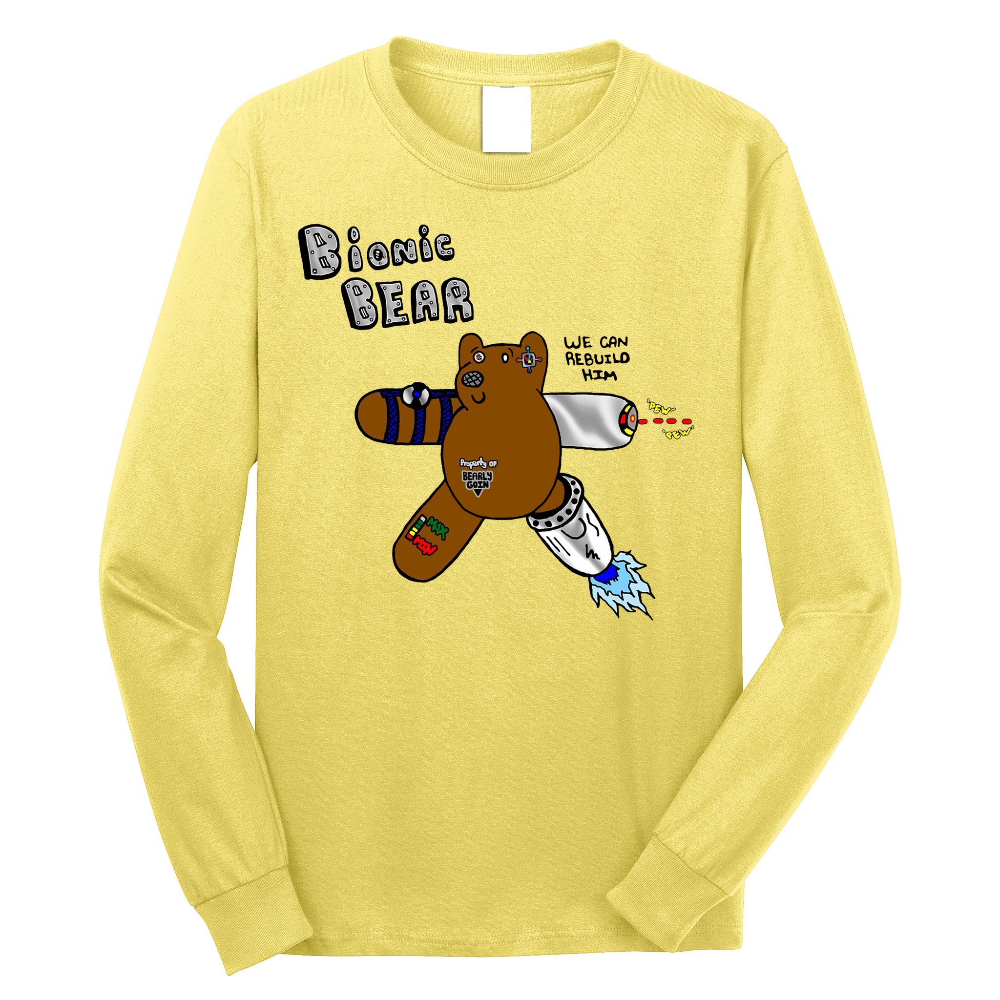Bionic Bear We Can Rebuilt Him Long Sleeve Shirt