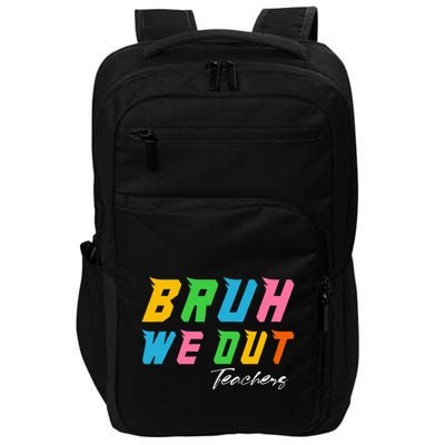 Bye Bruh We Out End Of School Impact Tech Backpack