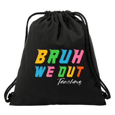 Bye Bruh We Out End Of School Drawstring Bag