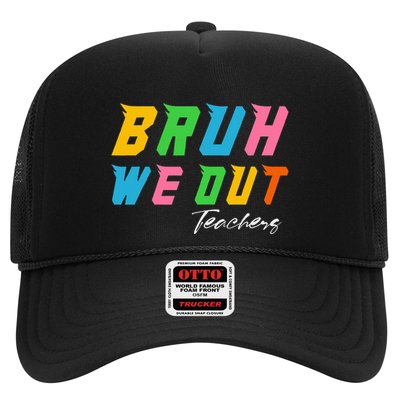 Bye Bruh We Out End Of School Trucker Hat