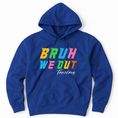 Bye Bruh We Out End Of School Hoodie