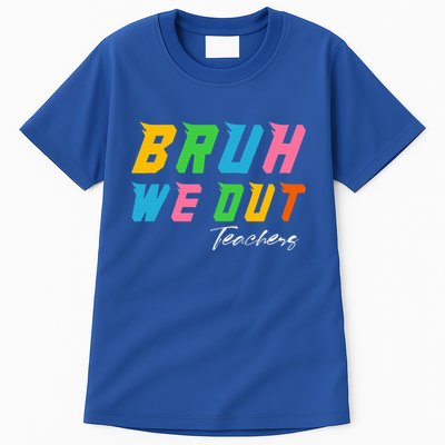 Bye Bruh We Out End Of School Tall T-Shirt