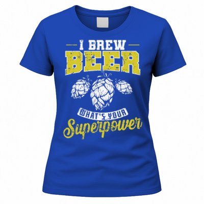 Brewing Beer What Is Your Superpower Great Gift Women's T-Shirt