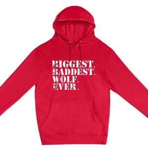 Biggest Baddest Wolf Ever. Big Bad Werewolf Winter Costume Premium Pullover Hoodie