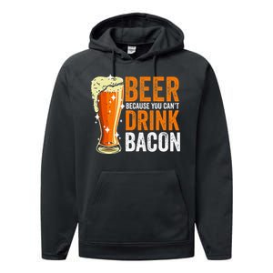 Beer Because You CanT Drink Bacon Funny Saying Design Performance Fleece Hoodie