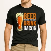 Beer Because You CanT Drink Bacon Funny Saying Design Cooling Performance Crew T-Shirt
