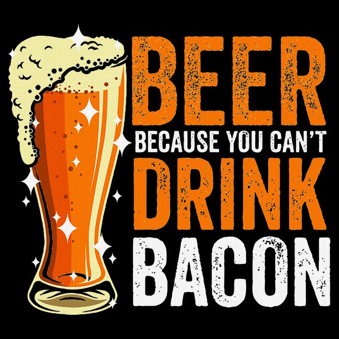Beer Because You CanT Drink Bacon Funny Saying Design Backpack