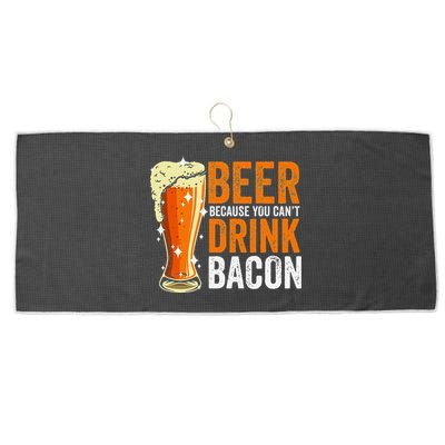 Beer Because You CanT Drink Bacon Funny Saying Design Large Microfiber Waffle Golf Towel