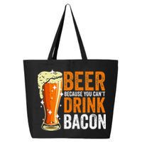 Beer Because You CanT Drink Bacon Funny Saying Design 25L Jumbo Tote