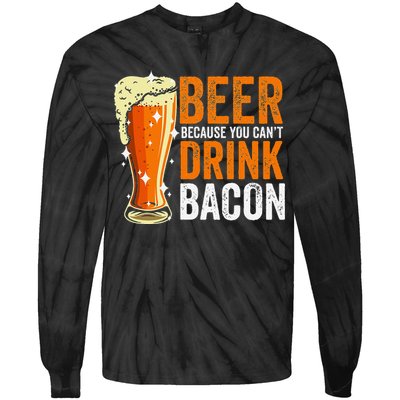 Beer Because You CanT Drink Bacon Funny Saying Design Tie-Dye Long Sleeve Shirt