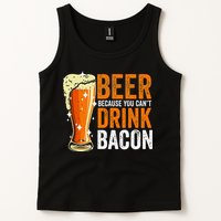Beer Because You CanT Drink Bacon Funny Saying Design Tank Top
