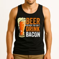 Beer Because You CanT Drink Bacon Funny Saying Design Tank Top