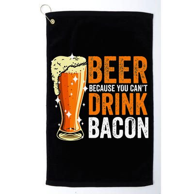 Beer Because You CanT Drink Bacon Funny Saying Design Golf Towel
