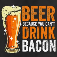 Beer Because You CanT Drink Bacon Funny Saying Design Golf Towel