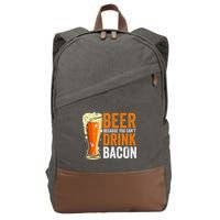 Beer Because You CanT Drink Bacon Funny Saying Design Cotton Canvas Backpack