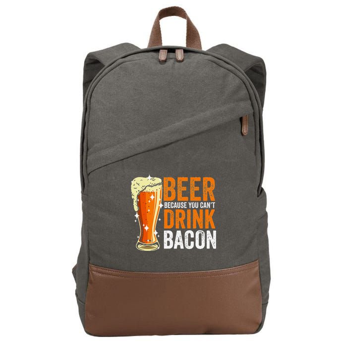Beer Because You CanT Drink Bacon Funny Saying Design Cotton Canvas Backpack