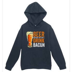 Beer Because You CanT Drink Bacon Funny Saying Design Urban Pullover Hoodie