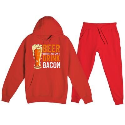 Beer Because You CanT Drink Bacon Funny Saying Design Premium Hooded Sweatsuit Set