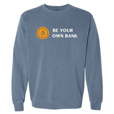 Bitcoin Be Your Own Bank Garment-Dyed Sweatshirt