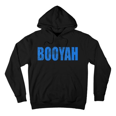 Booyah Boo Yah Booyah Hoodie