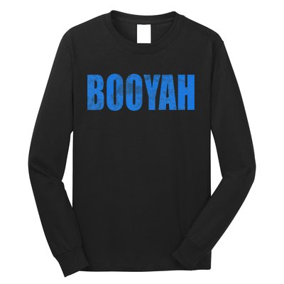 Booyah Boo Yah Booyah Long Sleeve Shirt