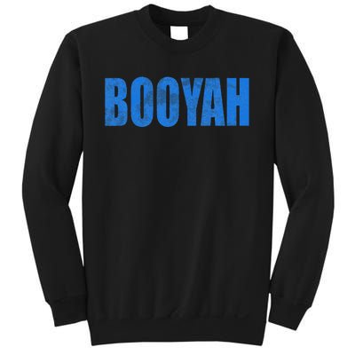 Booyah Boo Yah Booyah Sweatshirt