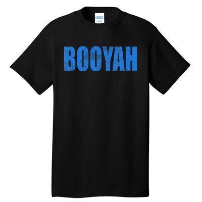 Booyah Boo Yah Booyah Tall T-Shirt