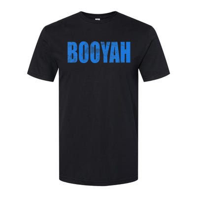 Booyah Boo Yah Booyah Softstyle CVC T-Shirt