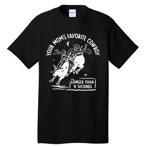 Beautiful Bastard Your MomS Favorite Cowboy Tall T-Shirt