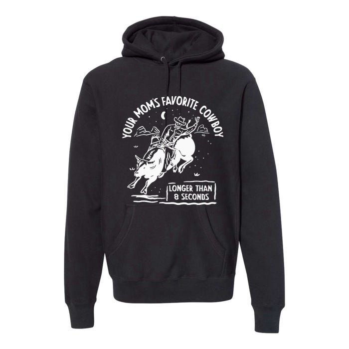 Beautiful Bastard Your MomS Favorite Cowboy Premium Hoodie