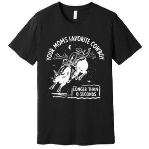 Beautiful Bastard Your MomS Favorite Cowboy Premium T-Shirt